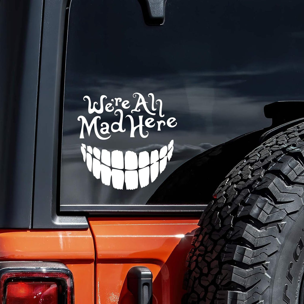We're All Mad Here Car Window Decal, White Vinyl Sticker, 5.5 x 5.3 inches