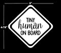 Tiny Human On Board Car Window Decal, 5 x 4.75 inches, White Baby Safety Sticker