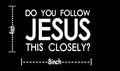 Jesus Religious Car Decal, Do You Follow This Closely Vinyl Sticker, 8 Inches Wide, White