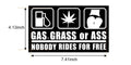 MobiCR Gas Grass or Ass Nobody Rides for Free, 7.41 x 4.13 inches, White Vinyl Sticker