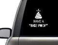 Have a Nice Poop Vinyl Decal Sticker, 7 Inch, Funny Bathroom Quote for Car Window, Laptop, Wall