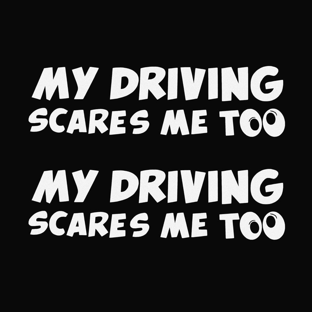 Funny Car Decal Sticker, My Driving Scares Me Too, 7.4 x 2 inch, 2-Pack, Waterproof Vinyl